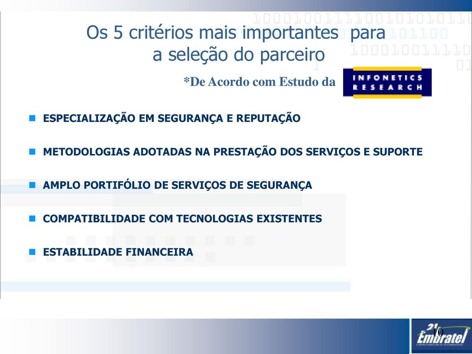 NA PRESTAÇÃO DOS SERVIÇOS E SUPORTE AMPLO PORTIFÓLIO DE SERVIÇOS DE