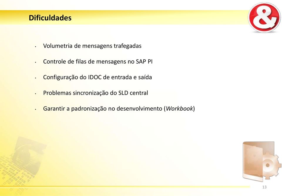 do IDOC de entrada e saída Problemas sincronização do