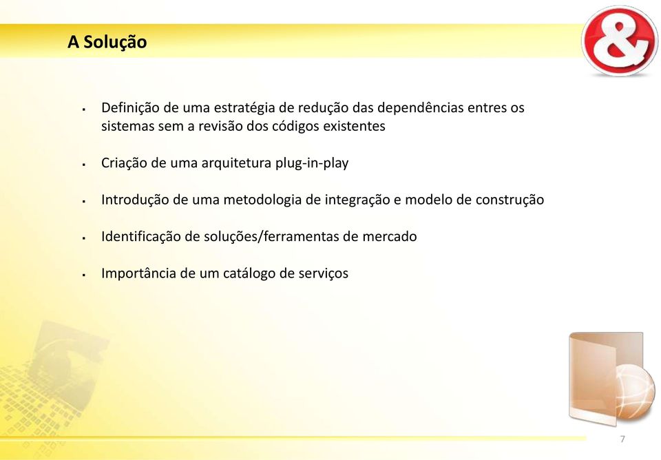 plug-in-play Introdução de uma metodologia de integração e modelo de construção