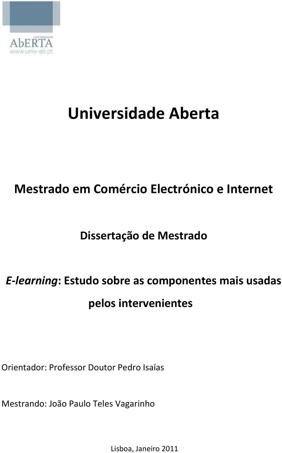 mais usadas pelos intervenientes Orientador: Professor Doutor