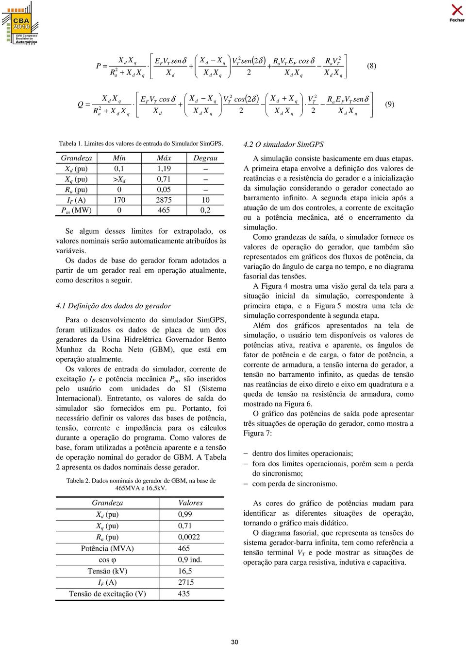 Os os e bse o geror form otos prtir e um geror rel em operção tulmente, como escritos seguir. 4.