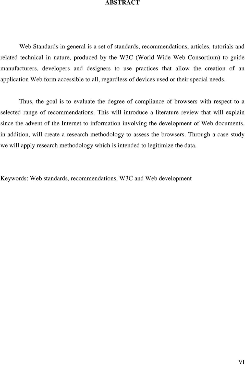 Thus, the goal is to evaluate the degree of compliance of browsers with respect to a selected range of recommendations.