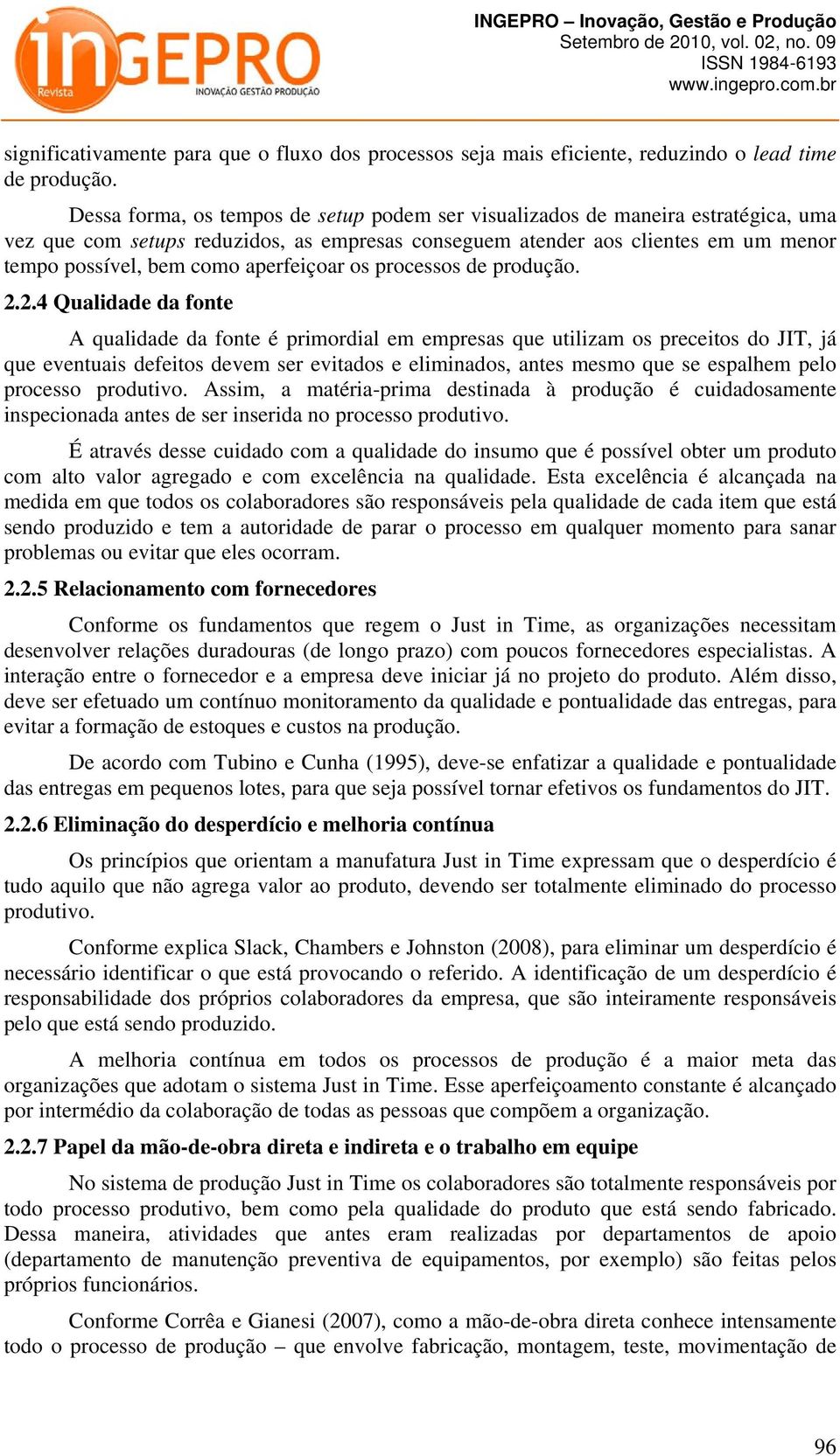 aperfeiçoar os processos de produção. 2.