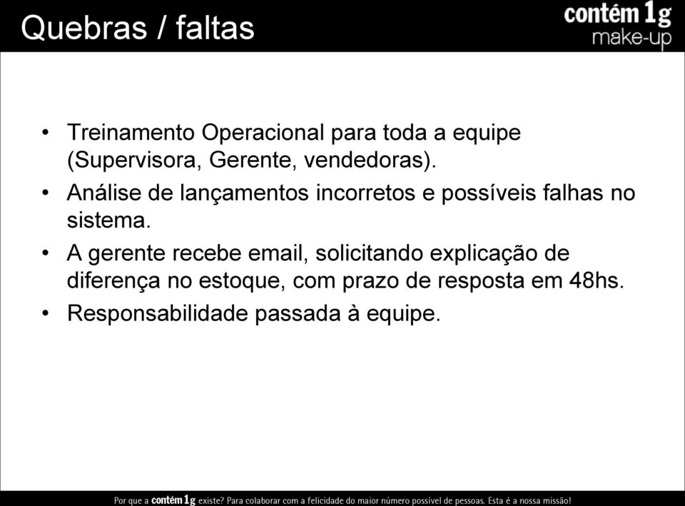 Análise de lançamentos incorretos e possíveis falhas no sistema.