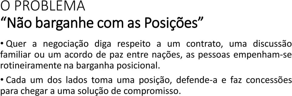 empenham-se rotineiramente na barganha posicional.