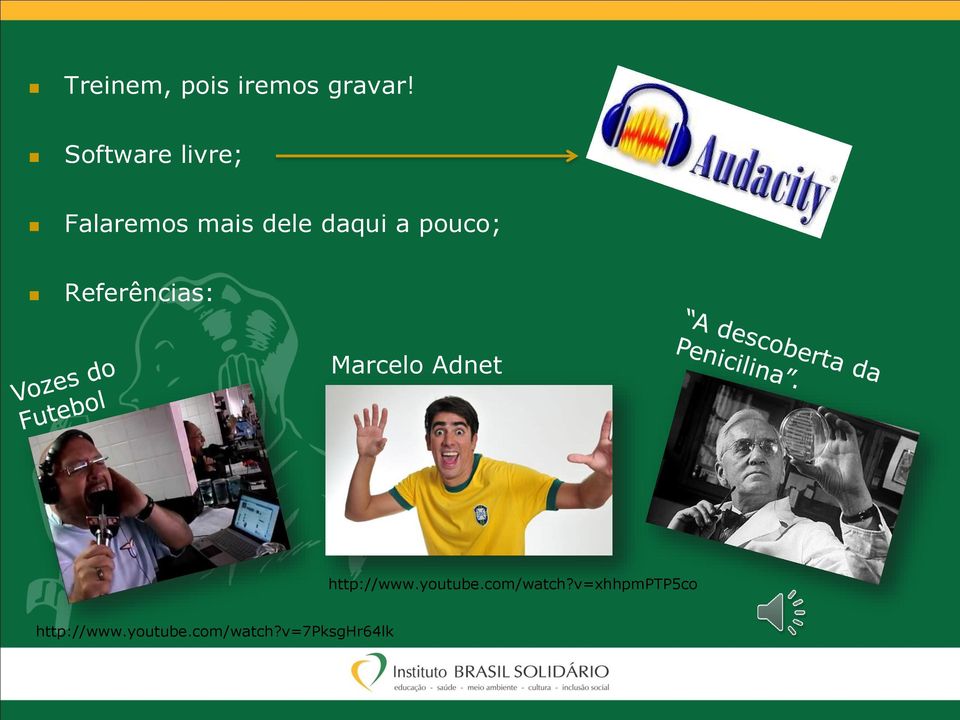 pouco; Referências: Marcelo Adnet http://www.