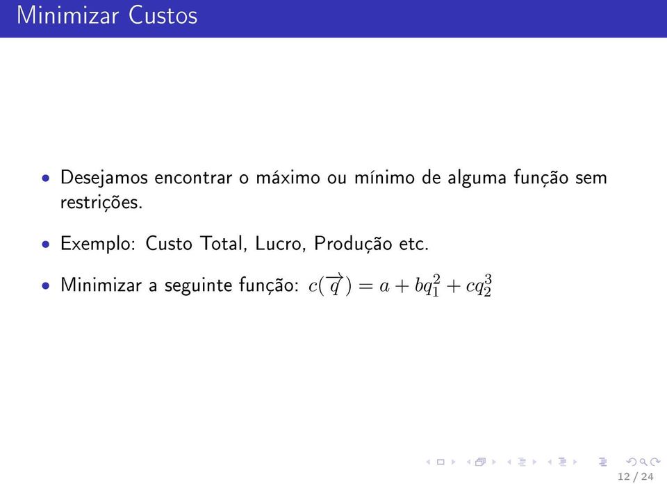 Exemplo: Custo Total, Lucro, Produção etc.