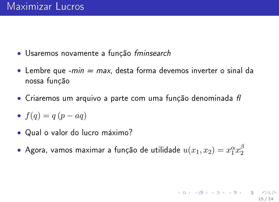 arquivo a parte com uma função denominada f(q) = q (p aq) Qual o valor do