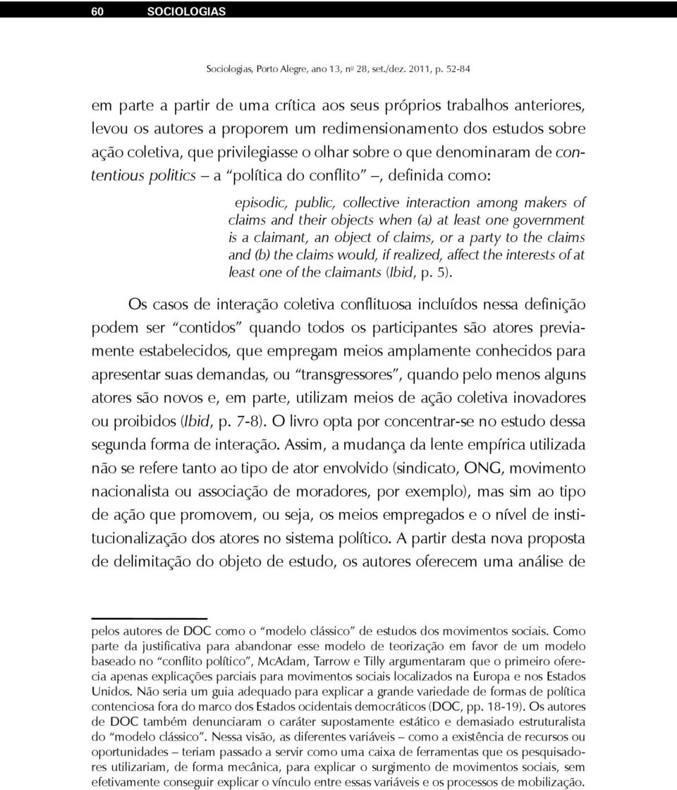 claimant, an object of claims, or a party to the claims and (b) the claims would, if realized, affect the interests of at least one of the claimants (Ibid, p. 5).