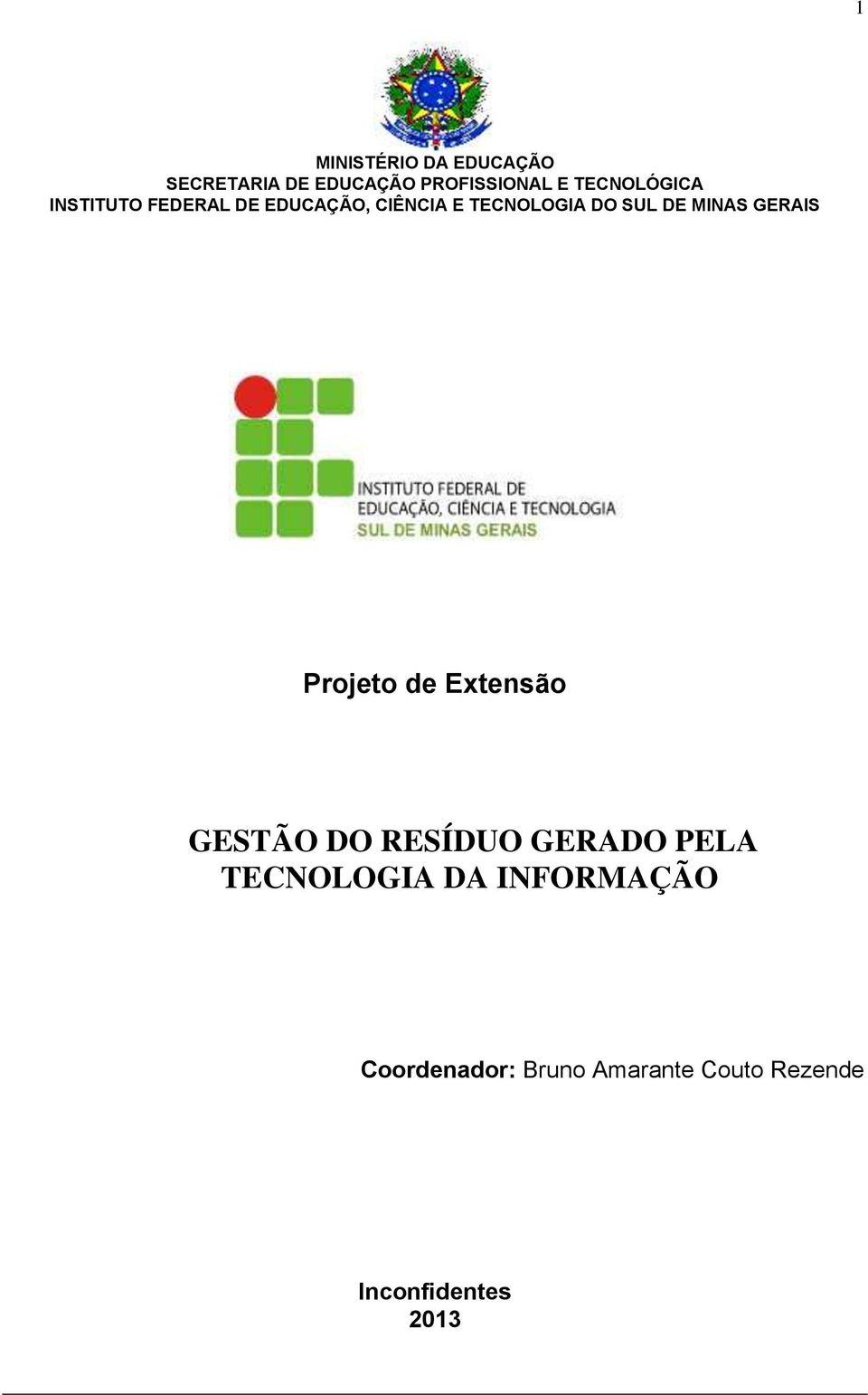 SUL DE MINAS GERAIS Projeto de Extensão GESTÃO DO RESÍDUO GERADO