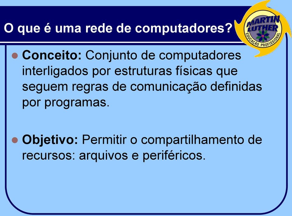 estruturas físicas que seguem regras de comunicação