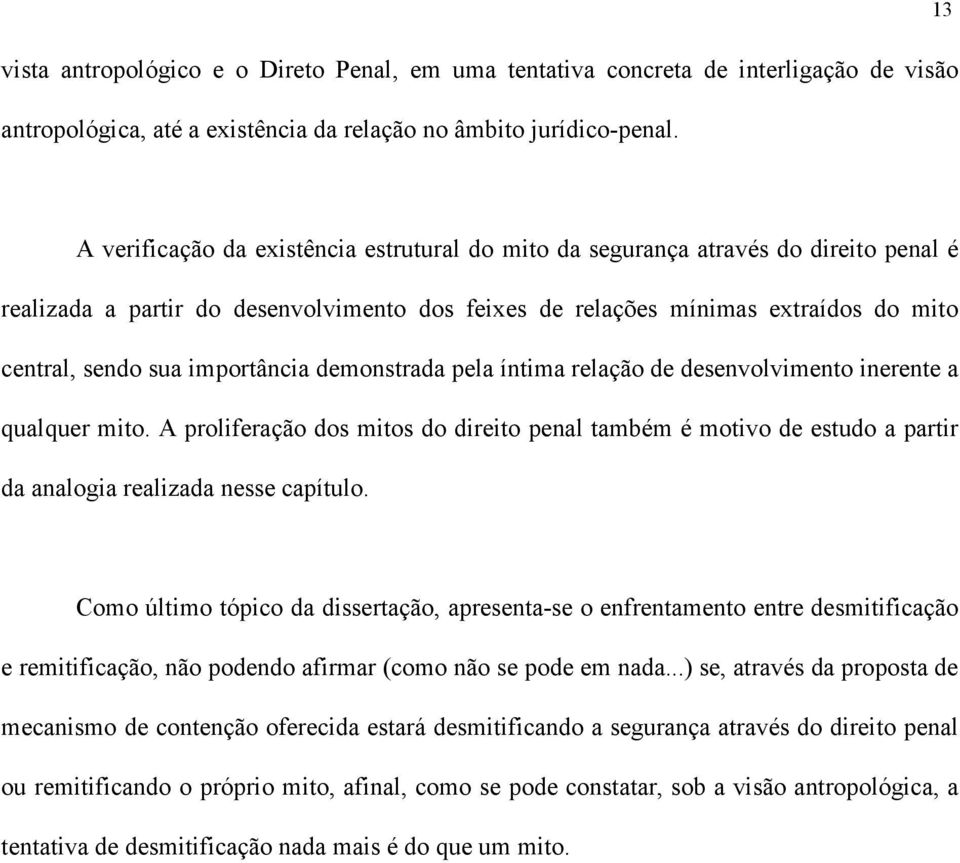 importância demonstrada pela íntima relação de desenvolvimento inerente a qualquer mito.