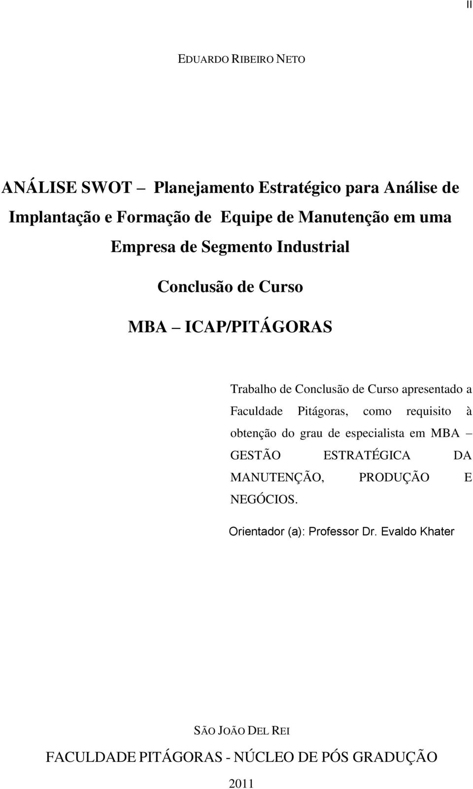 apresentado a Faculdade Pitágoras, como requisito à obtenção do grau de especialista em MBA GESTÃO ESTRATÉGICA DA