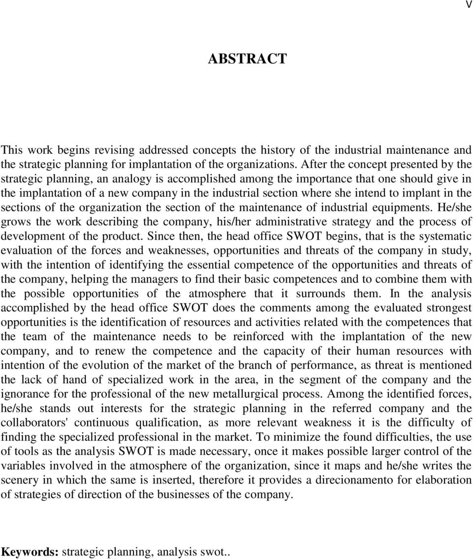 intend to implant in the sections of the organization the section of the maintenance of industrial equipments.