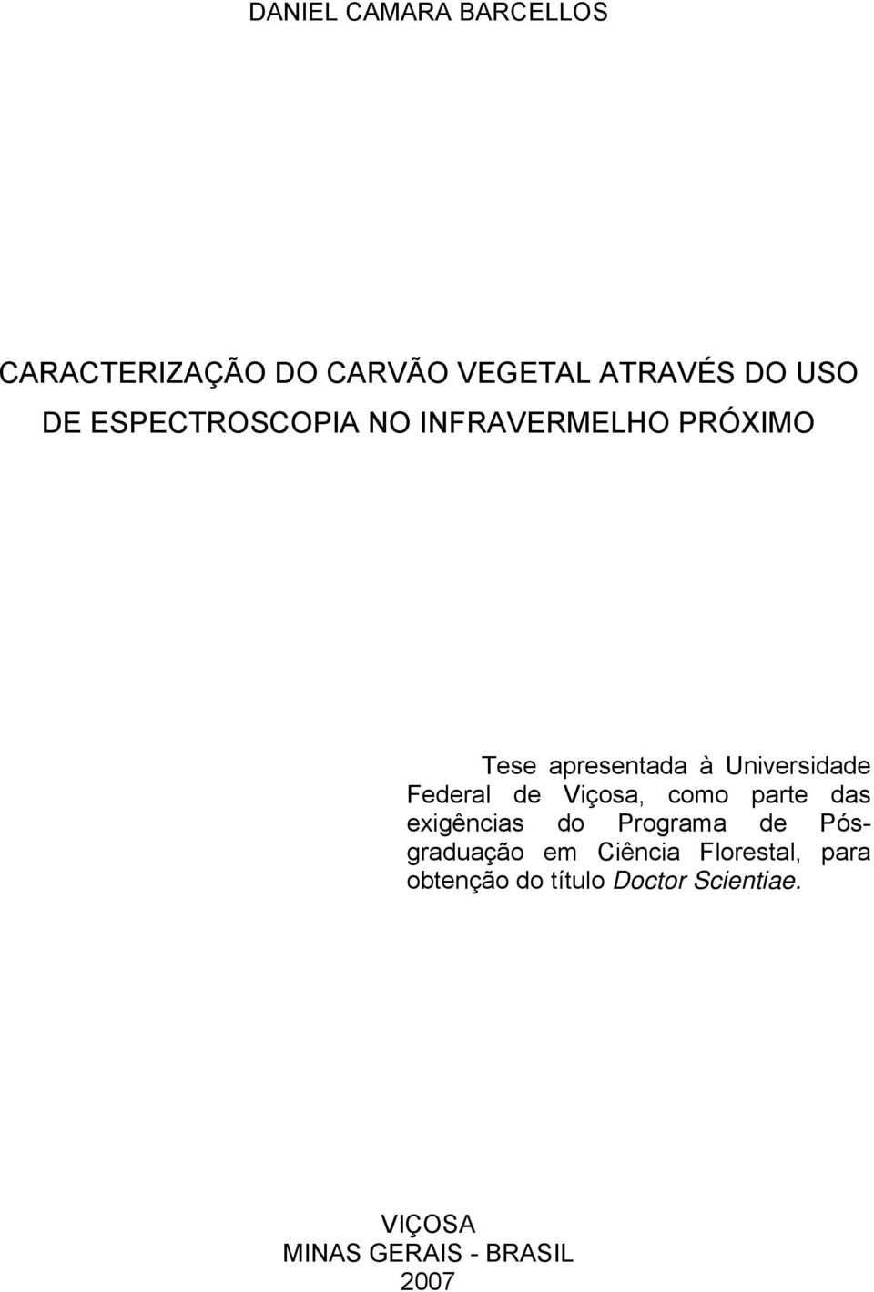 de Viçosa, como parte das exigências do Programa de Pósgraduação em Ciência