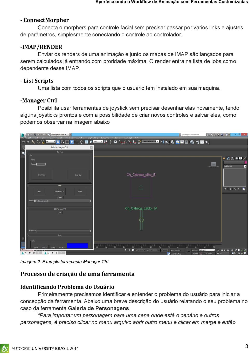 - List Scripts Uma lista com todos os scripts que o usuário tem instalado em sua maquina.