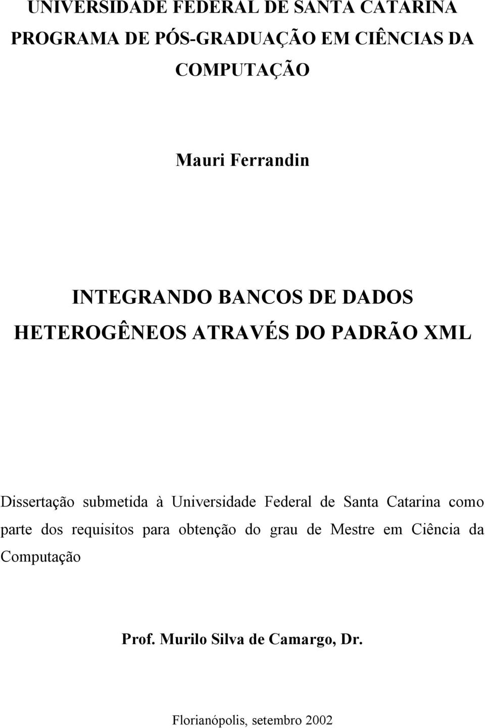 submetida à Universidade Federal de Santa Catarina como parte dos requisitos para obtenção do