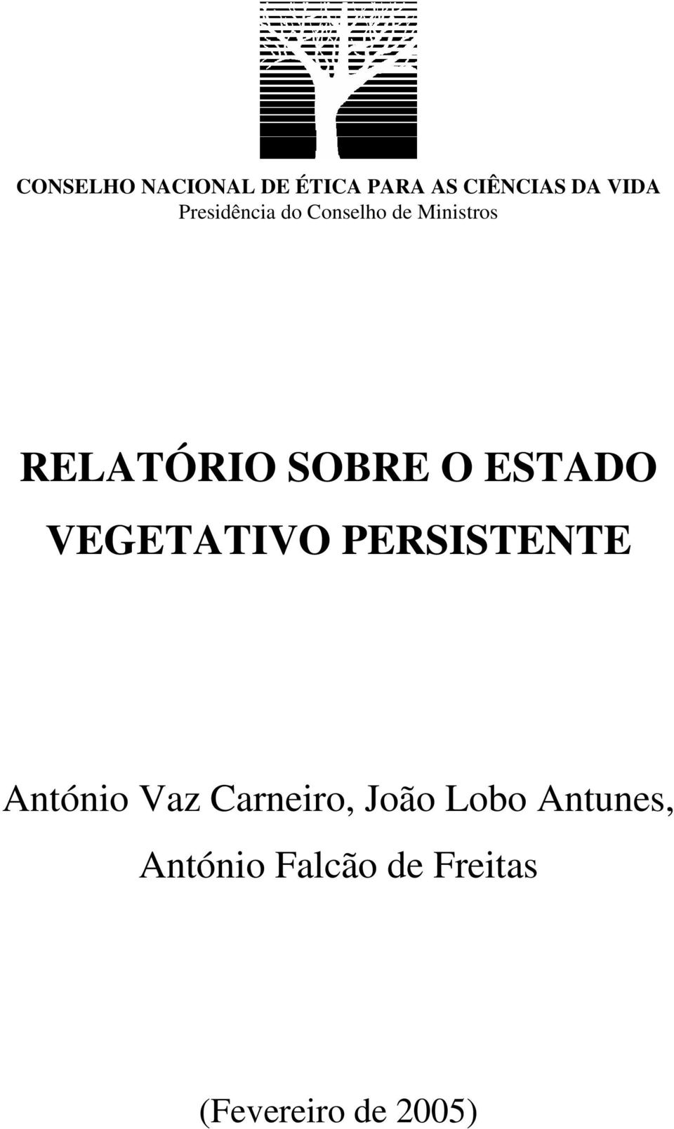 ESTADO VEGETATIVO PERSISTENTE António Vaz Carneiro,