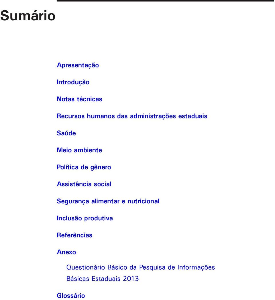 social Segurança alimentar e nutricional Inclusão produtiva Referências