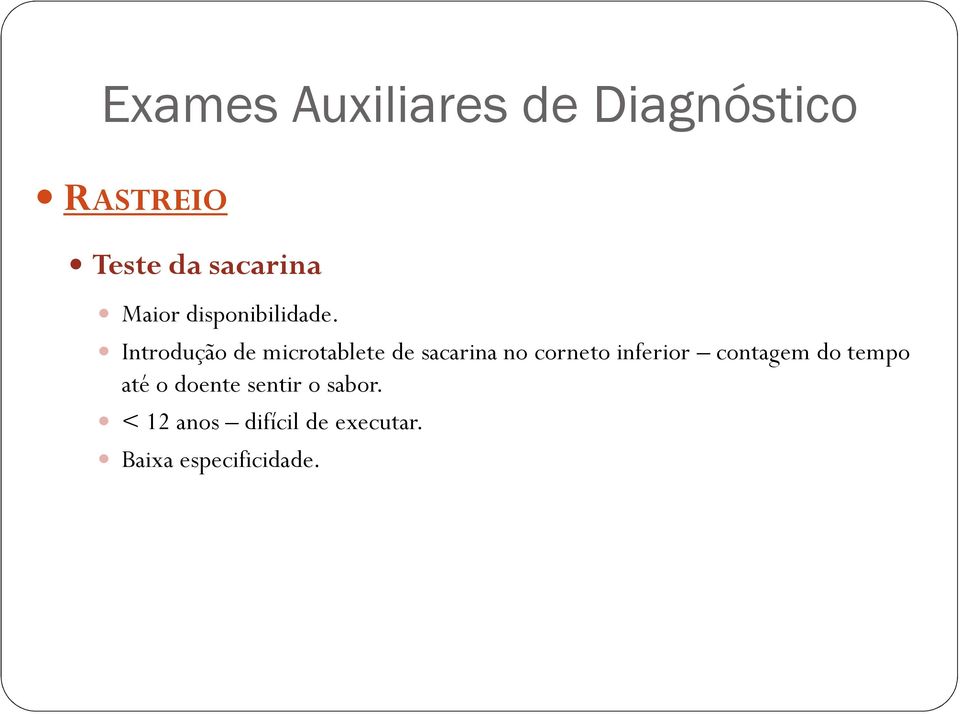 Introdução de microtablete de sacarina no corneto inferior contagem do tempo