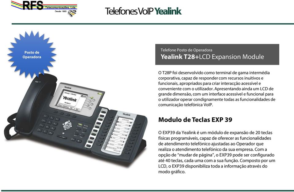 Apresentando ainda um LCD de grande dimensão, com um interface acessível e funcional para o utilizador operar condignamente todas as funcionalidades de comunicação telefónica VoIP.