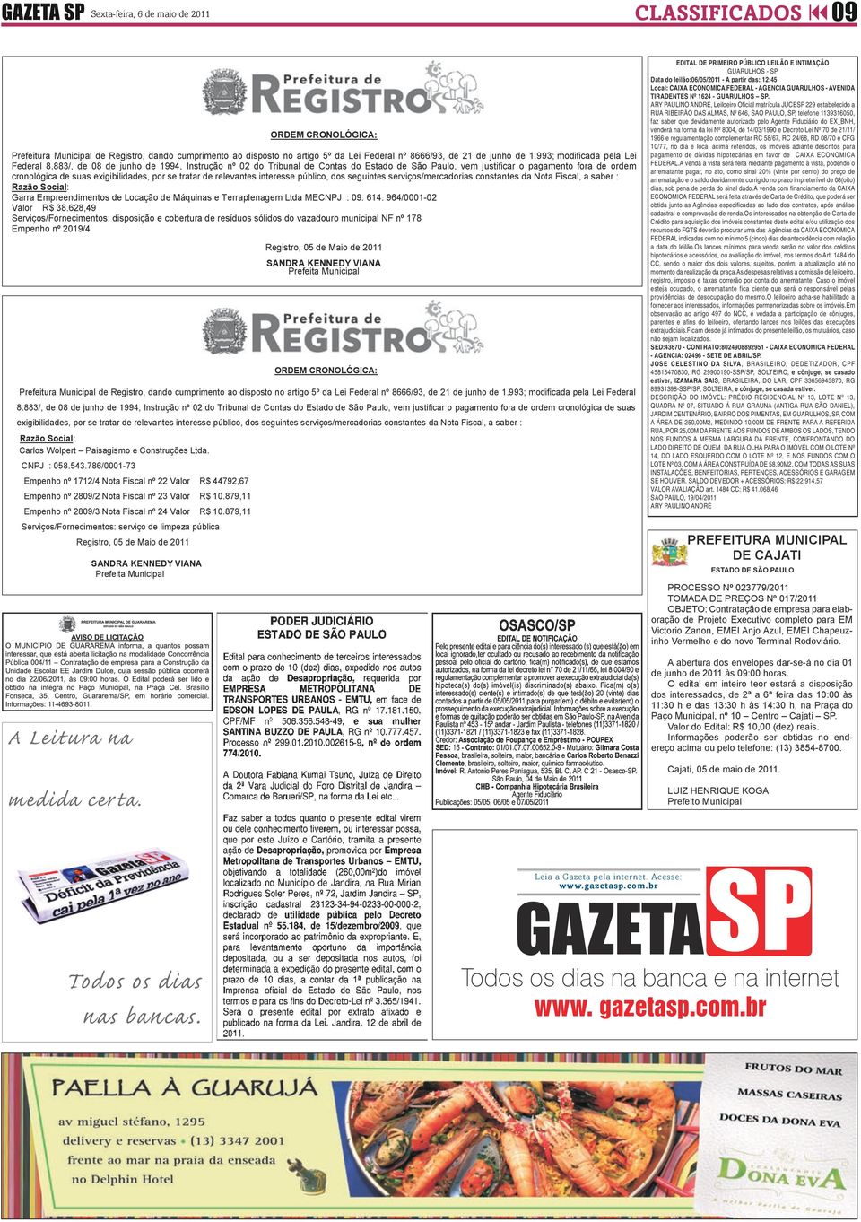 883/, de 08 de junho de 1994, Instrução nº 02 do Tribunal de Contas do Estado de São Paulo, vem justificar o pagamento fora de ordem cronológica de suas exigibilidades, por se tratar de relevantes