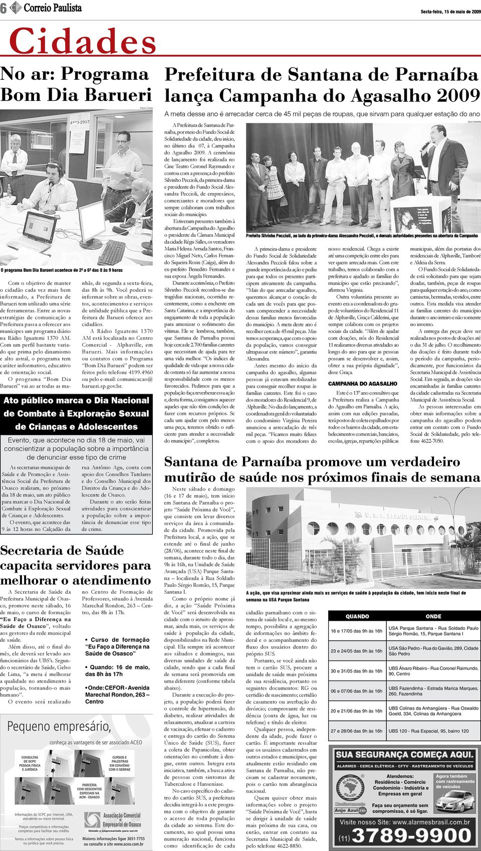 Entre as novas estratégias de comunicação a Prefeitura passa a oferecer aos munícipes um programa diário na Rádio Iguatemi 1370 AM.