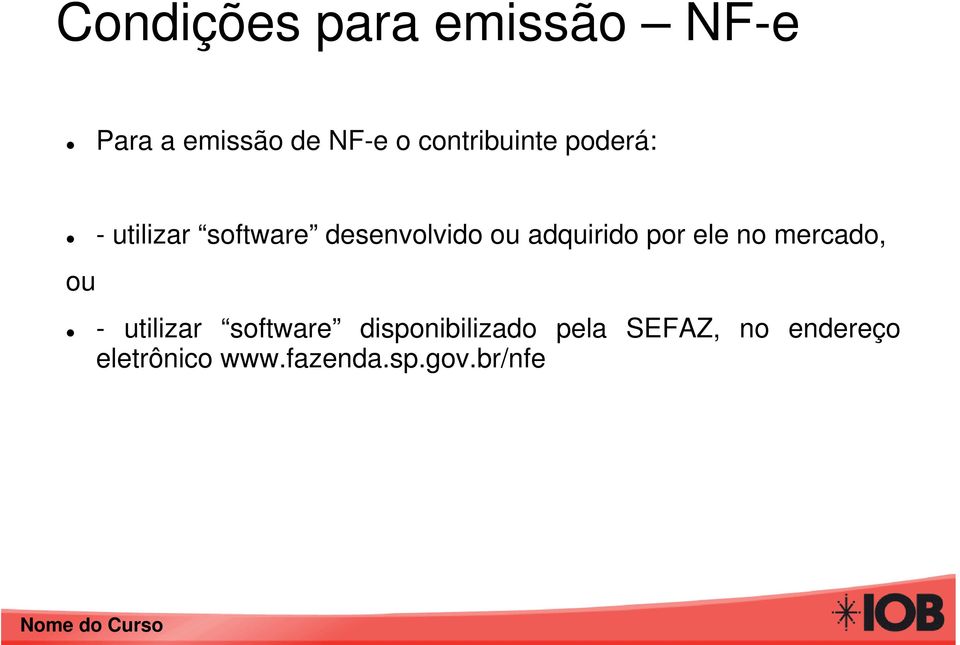 adquirido por ele no mercado, ou - utilizar software