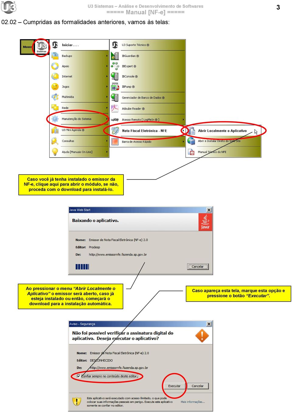 Ao pressionar o menu Abrir Localmente o Aplicativo o emissor será aberto, caso já esteja instalado ou