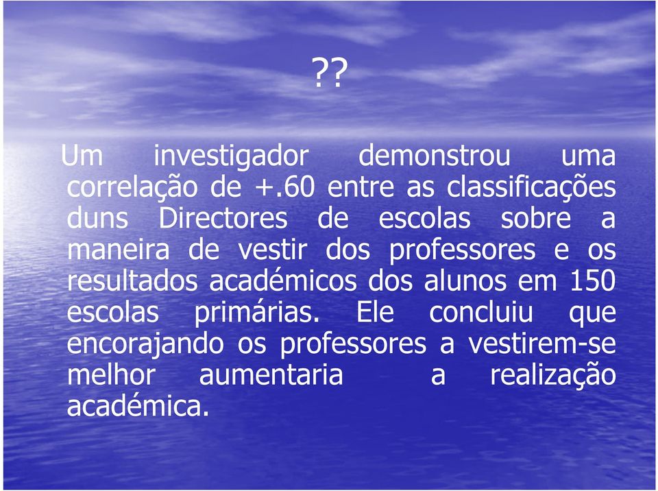 vestir dos professores e os resultados académicos dos alunos em 150 escolas