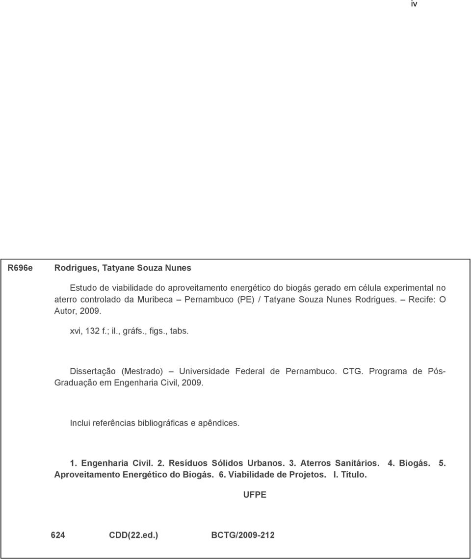 Dissertação (Mestrado) Universidade Federal de Pernambuco. CTG. Programa de Pós- Graduação em Engenharia Civil, 2009.