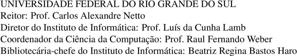 Luís da Cunha Lamb Coordenador da Ciência da Computação: Prof.