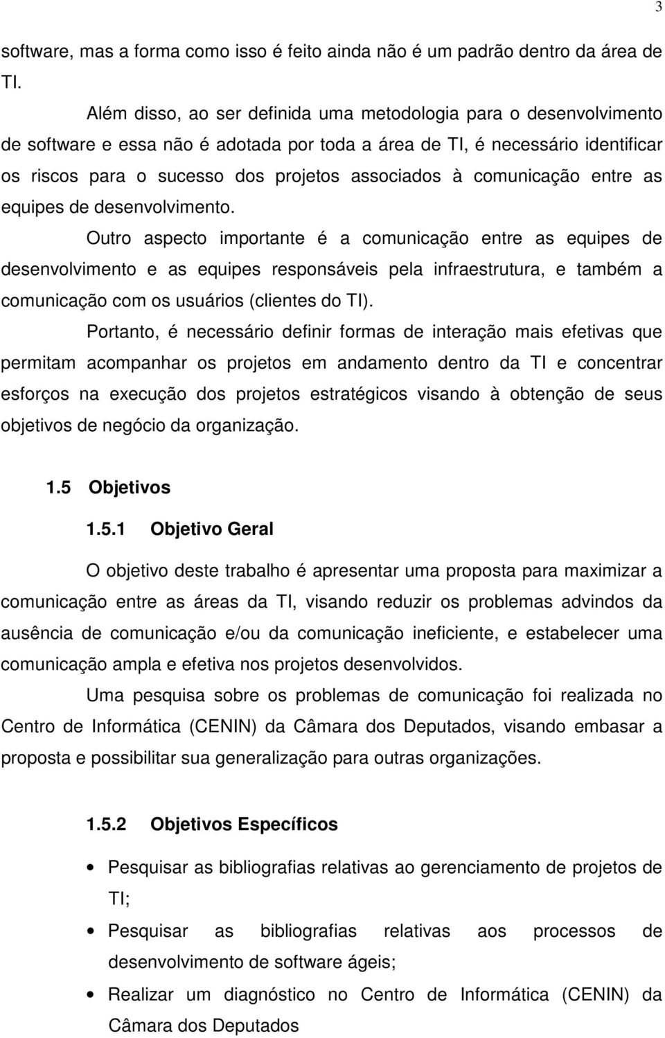 comunicação entre as equipes de desenvolvimento.