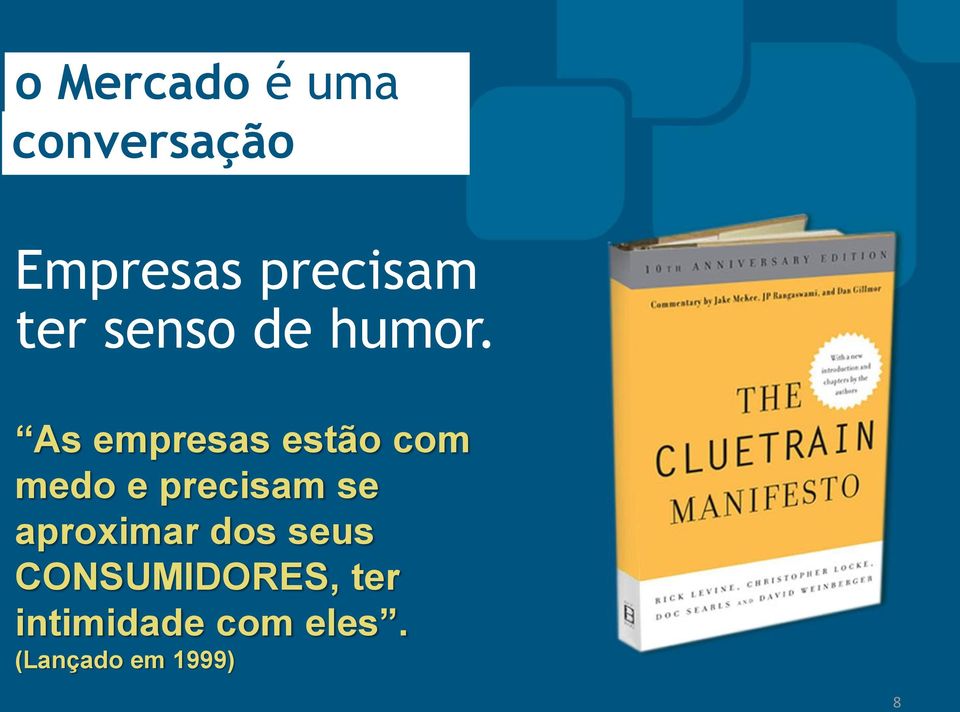 As empresas estão com medo e precisam se