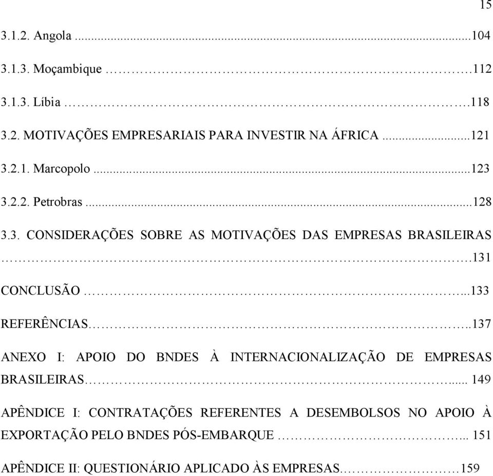 .137 ANEXO I: APOIO DO BNDES À INTERNACIONALIZAÇÃO DE EMPRESAS BRASILEIRAS.