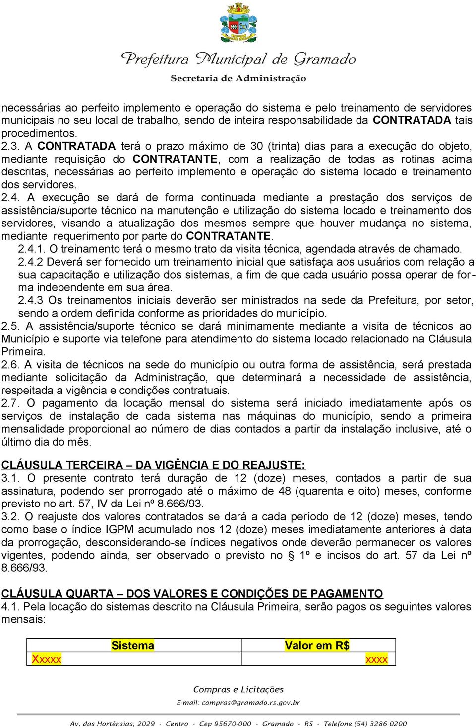 implemento e operação do sistema locado e treinamento dos servidores. 2.4.