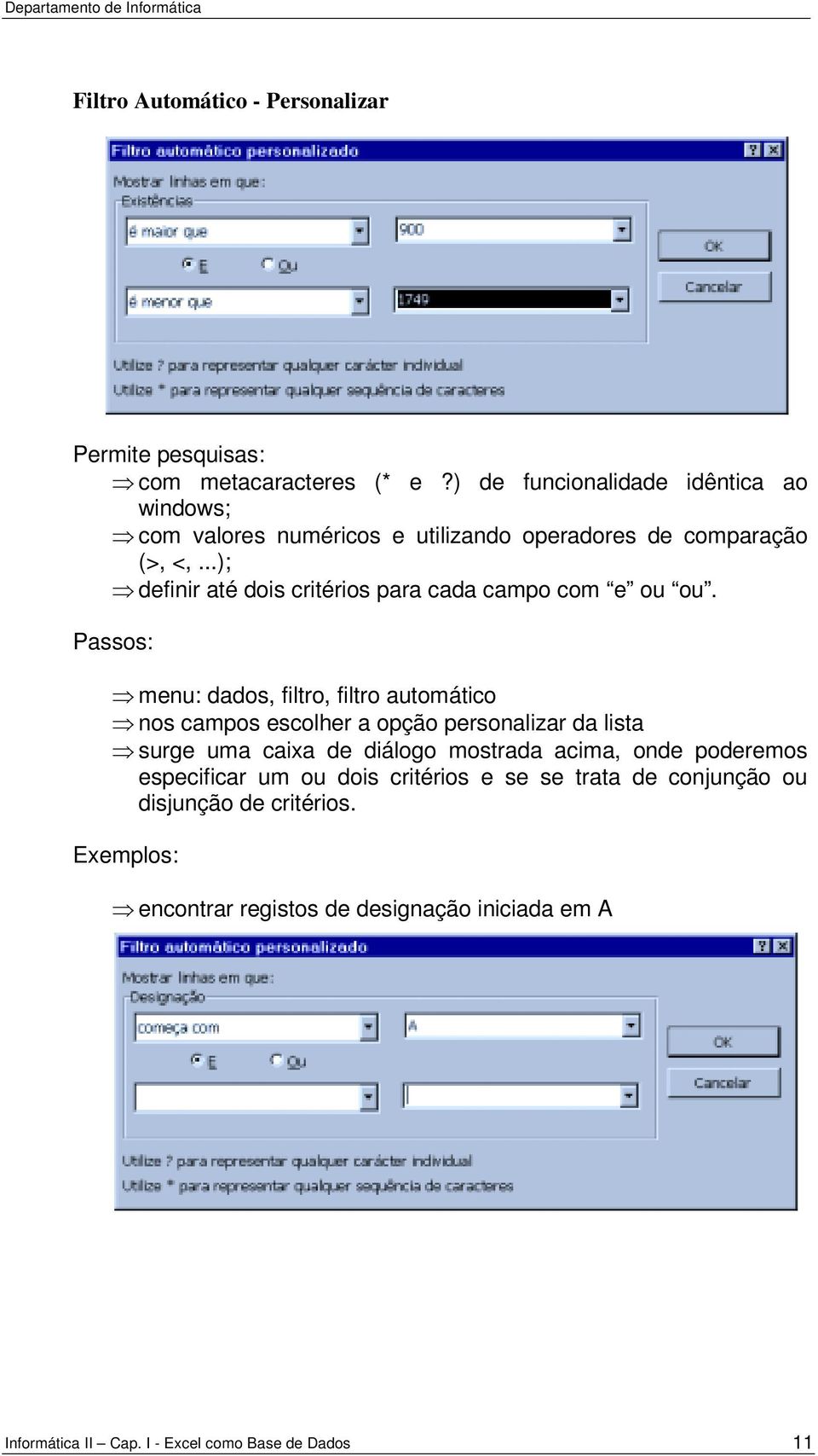 ..); definir até dois critérios para cada campo com e ou ou.