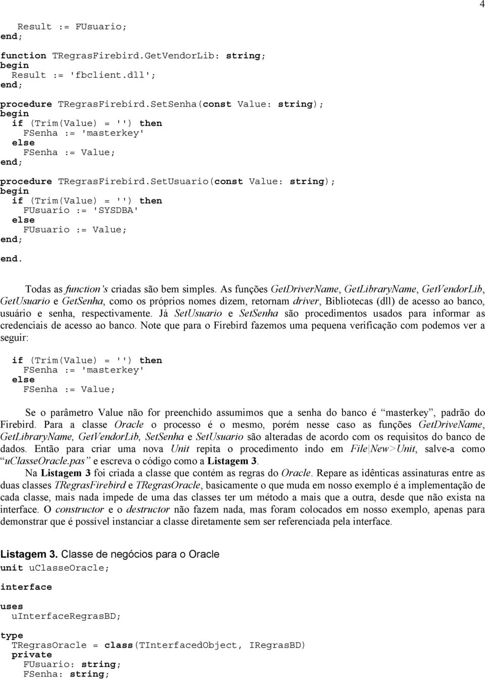 Todas as function s criadas são bem simples.