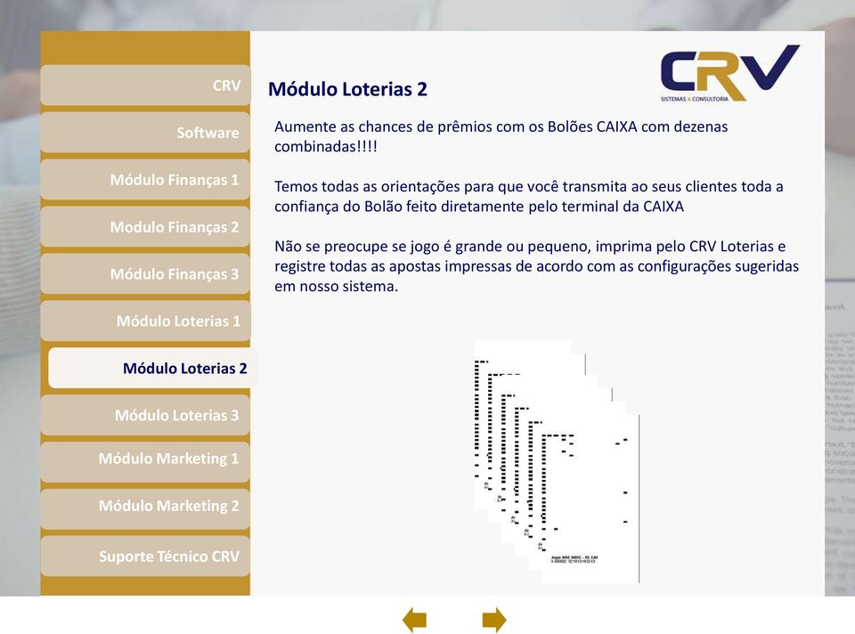 Bolão feito diretamente pelo terminal da CAIXA Não se preocupe se jogo é grande ou pequeno,