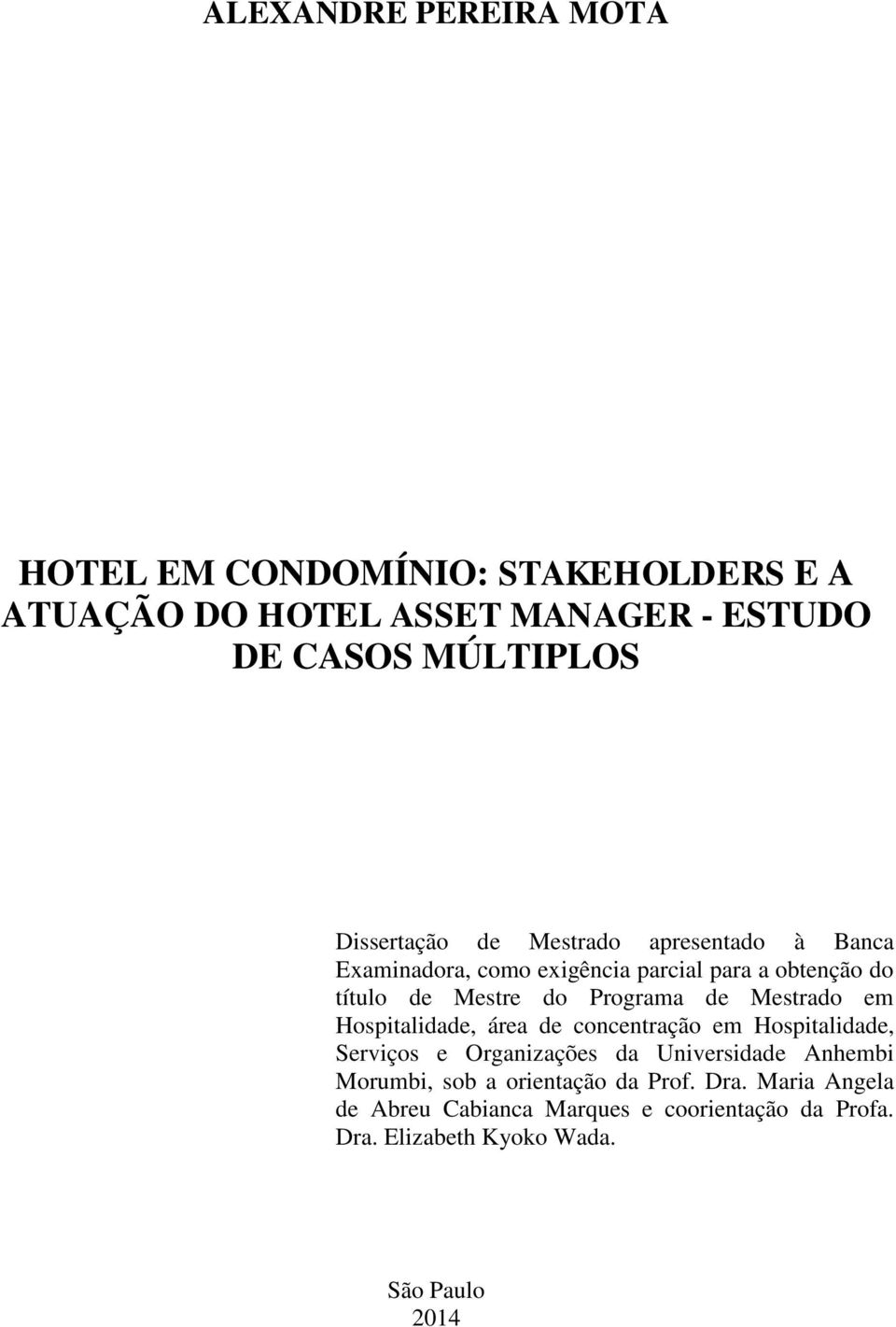 de Mestrado em Hospitalidade, área de concentração em Hospitalidade, Serviços e Organizações da Universidade Anhembi Morumbi,