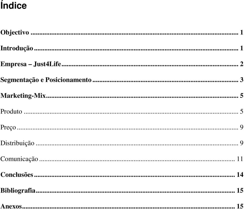 .. 5 Produto... 5 Preço... 9 Distribuição.