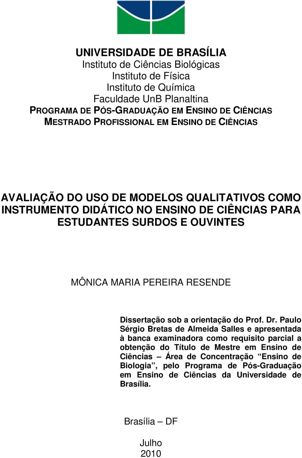 MARIA PEREIRA RESENDE Dissertação sob a orientação do Prof. Dr.