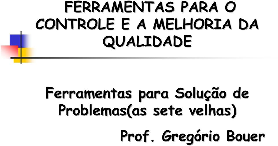 Ferramentas para Solução de