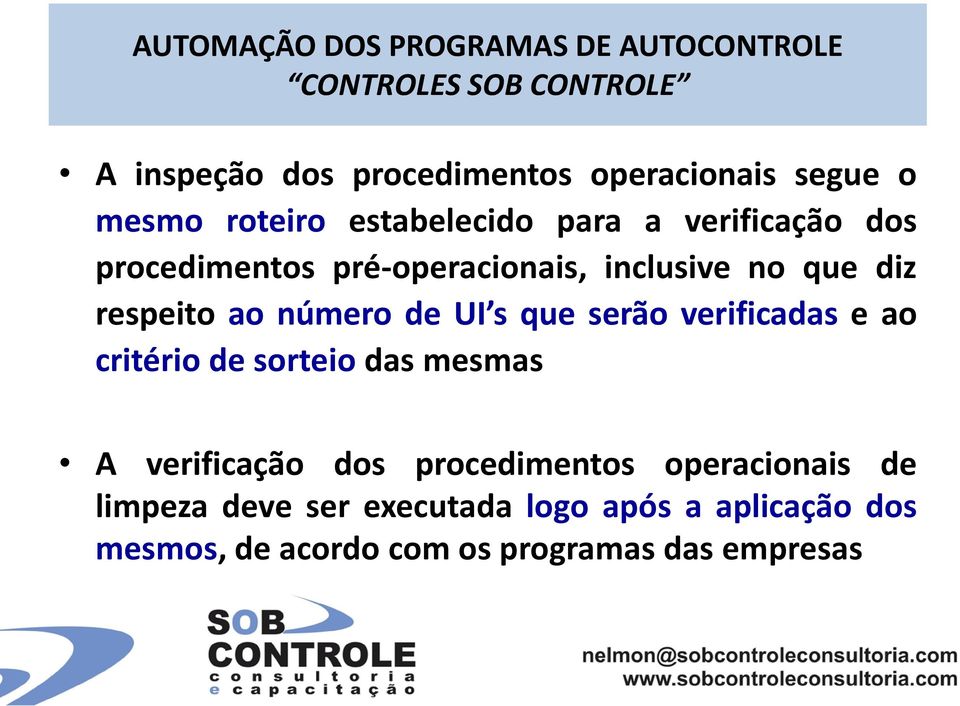 verificadas e ao critério de sorteio das mesmas A verificação dos procedimentos operacionais de