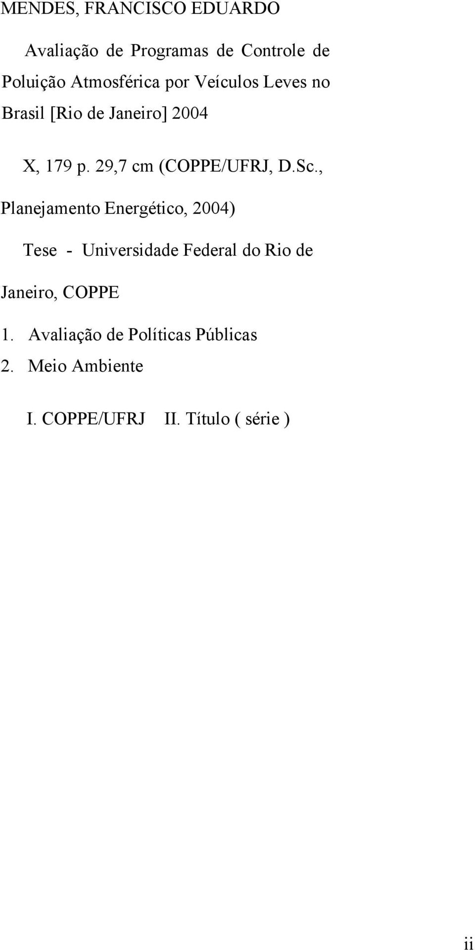 , Planejamento Energético, 2004) Tese - Universidade Federal do Rio de Janeiro, COPPE