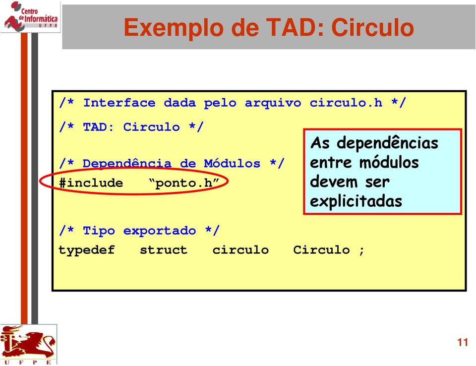 h */ /* TAD: Circulo */ /* Dependência de Módulos */