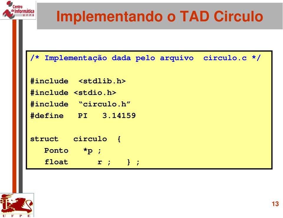 h> #include <stdio.h> #include circulo.