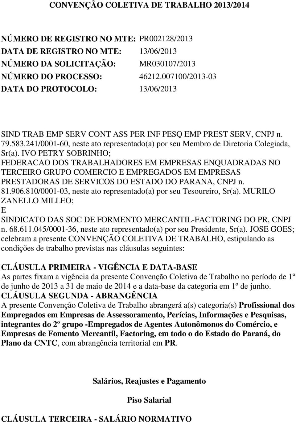 241/0001-60, neste ato representado(a) por seu Membro de Diretoria Colegiada, Sr(a).