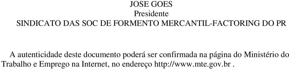 documento poderá ser confirmada na página do Ministério