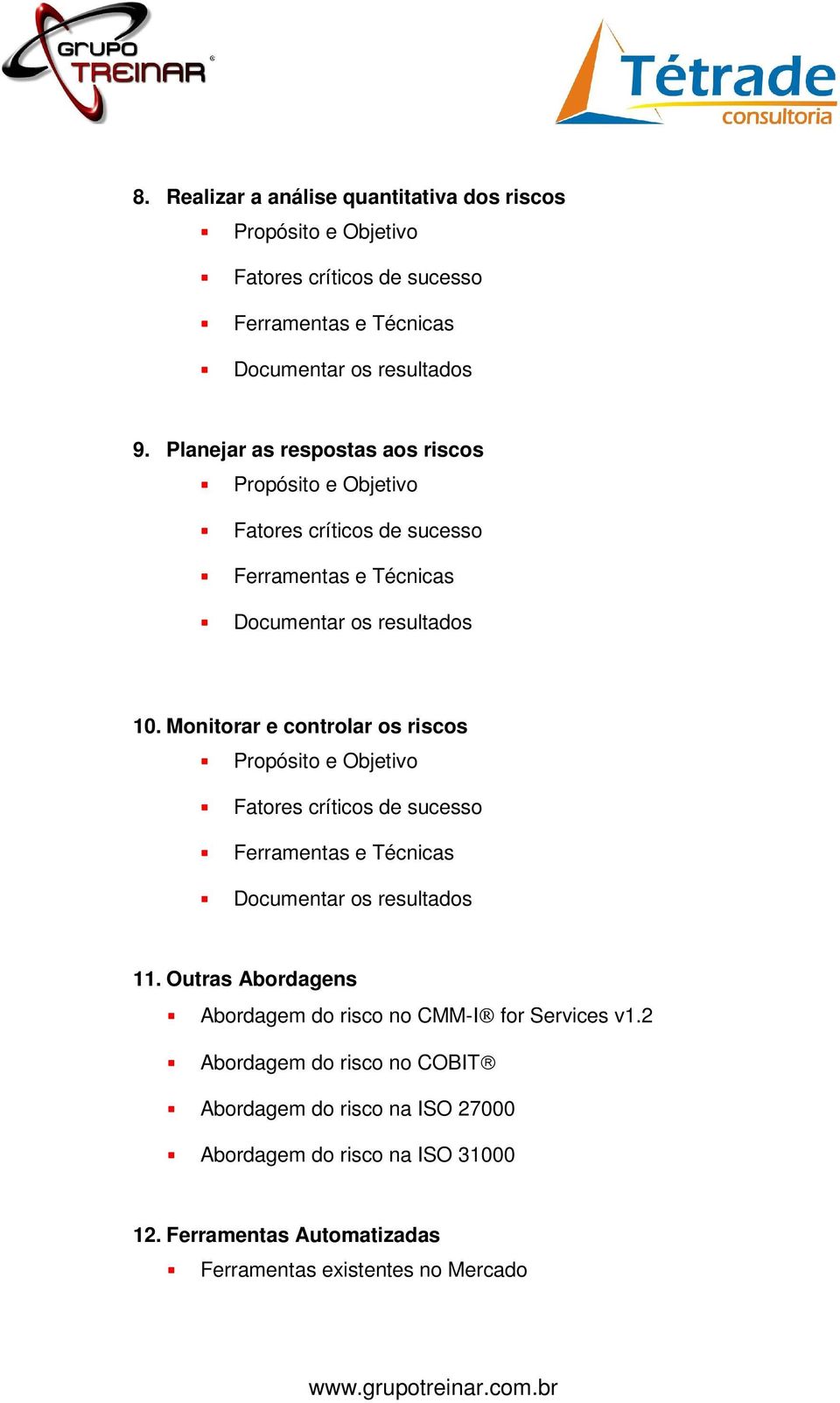 Outras Abordagens Abordagem do risco no CMM-I for Services v1.